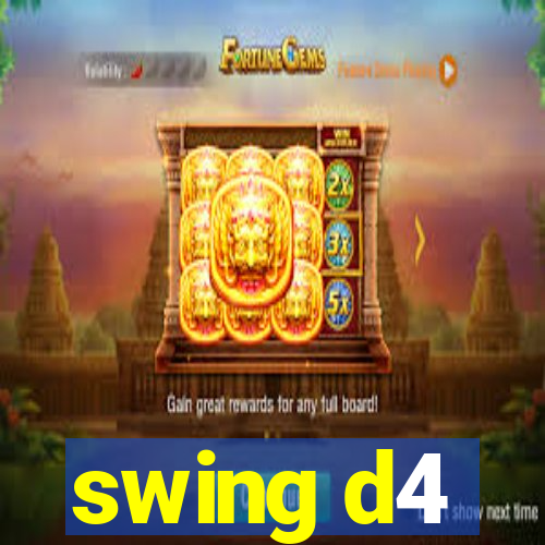 swing d4